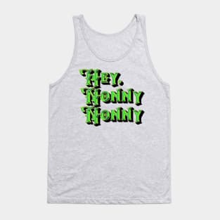 Hey, Nonny Nonny Tank Top